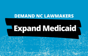 Text: Demand NC Lawmakers Expand Medicaid